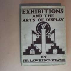 Book: Exhibitions & Art of display, by Sir Lawrence Weaver